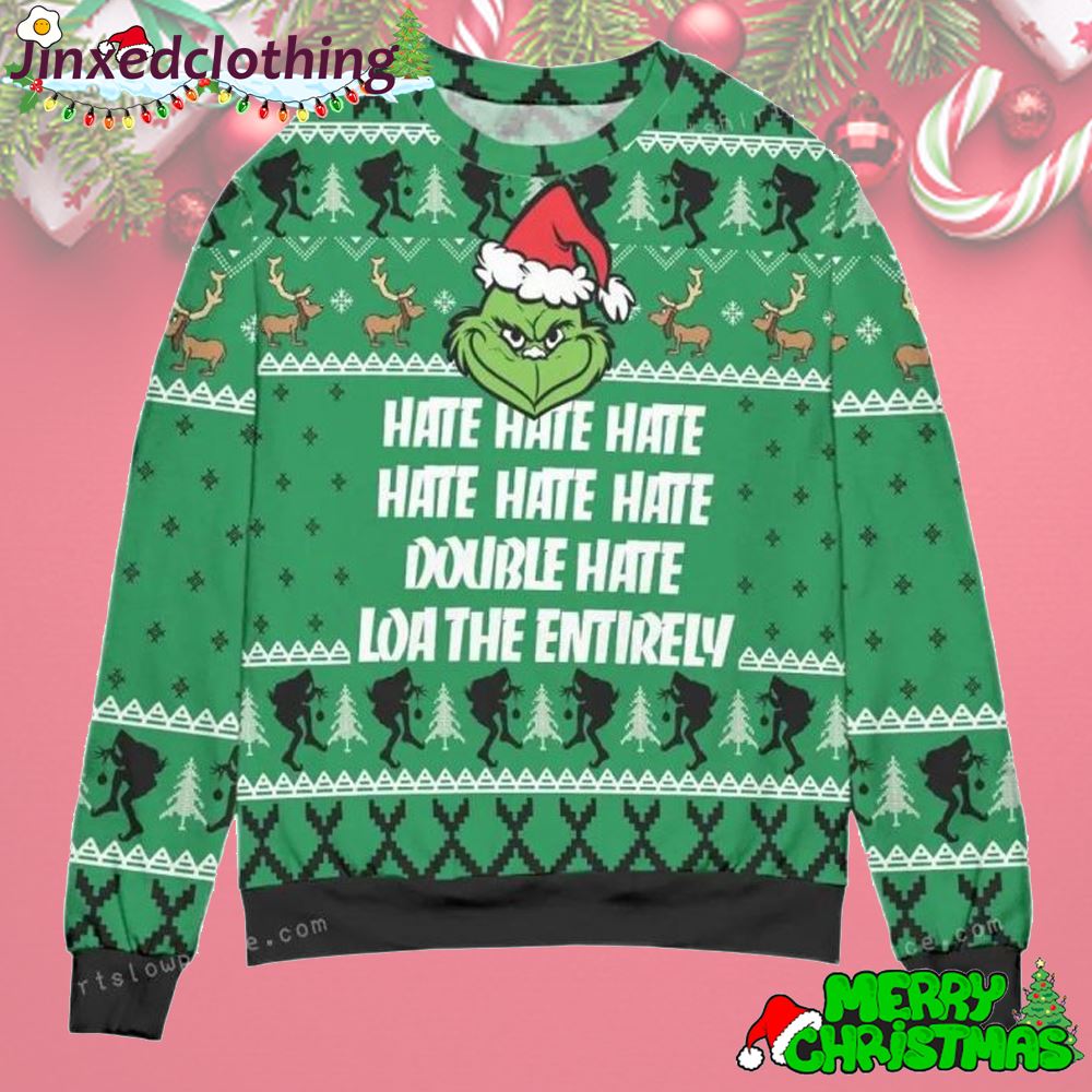 The Grinch Hate Double Hate Loathe Entirely Ugly Sweater Christmas Party 